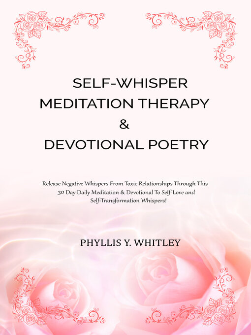 Title details for SELF-WHISPER MEDITATION THERAPY & DEVOTIONAL POETRY by Phyllis Y. Whitley - Available